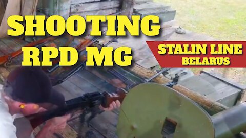 SHOOTING A RPD LIGHT MACHINE GUN, STALIN LINE, BELARUS