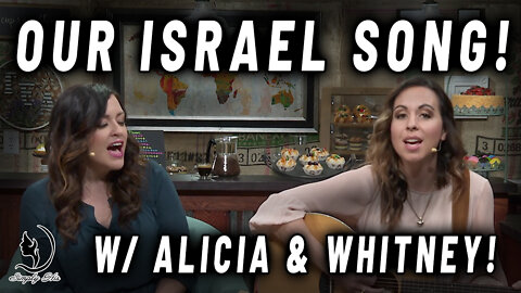 THE JOURNEY TO OUR ISRAEL SONG - ALICIA AND WHITNEY SHARE THEIR JOURNEY WITH THE LADIES AT SIMPLY HIS