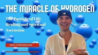 Healing with the Molecule of Life - Greg Hydrogen Man on Healing, Longevity and Ascension.