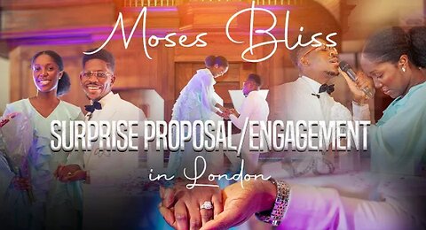 MOSES BLISS surprise proposal_engagement in London[Full Video]