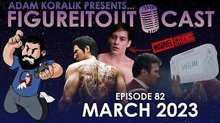 FigureItOutcast - March 2023! - Adam Koralik