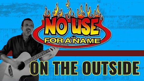 NO USE FOR A NAME - ON THE OUTSIDE (Cover)