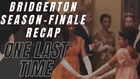 Bridgerton Season-Finale Recap: One Last Time