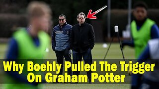Why Todd Boehly Sacked Graham Potter, Why Boehly Pulled The Trigger, Chelsea News Today