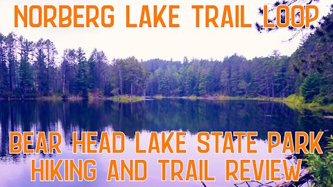 NORBERG LAKE TRAIL LOOP / Bear Head Lake State Park Hiking and Trail Review / Minnesota