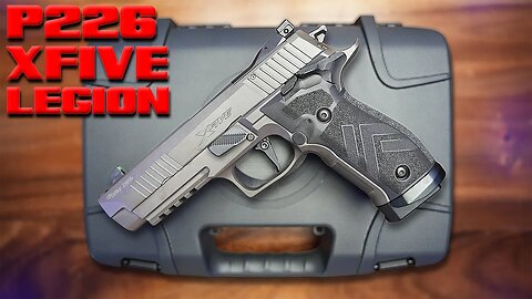 Sig Sauer P226 XFIVE Legion Table Top Review