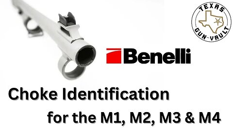 How to decode the markings on Benelli tactical shotgun chokes for the M1, M2, M3 & M4