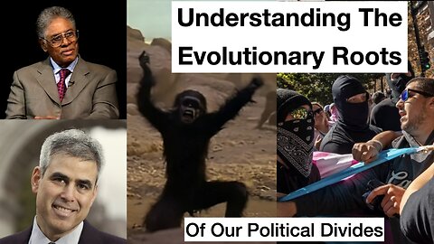 The Evolutionary Roots of Our Political Divide Featuring Thomas Sowell and Jonathan Haidt