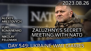 War Day 549: Zaluzhny's Secret Meeting with NATO