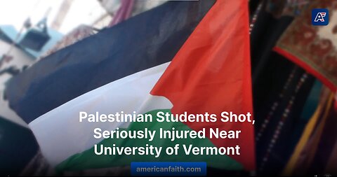 Palestinian Students Shot, Seriously Injured Near University of Vermont