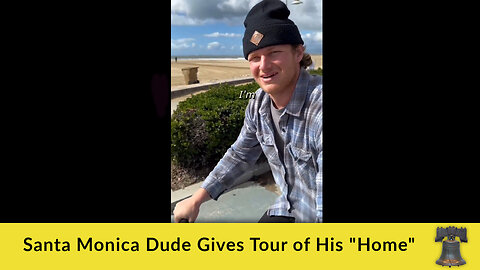 Santa Monica Dude Gives Tour of His "Home"