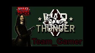 Team_ Gamer: War Thunder - Join Us (watch or play).