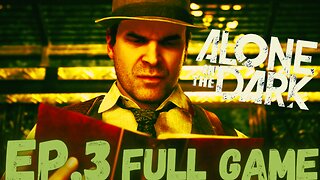 ALONE IN THE DARK Gameplay Walkthrough EP.3- Chapter 3 FULL GAME