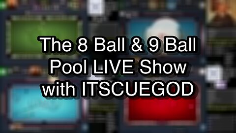 The 8 Ball & 9 Ball Pool LIVE Show with ITSCUEGOD