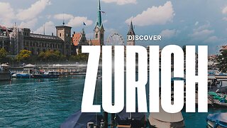 Exploring the switzerland most beautiful city: Zurich