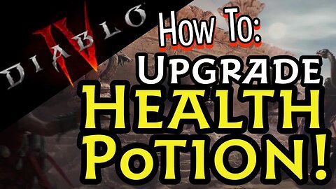 Diablo 4 How to Upgrade Health Potions! DO THIS NOW!