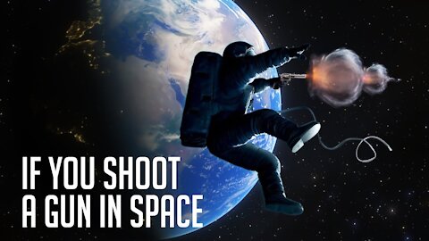 What If You Shoot a Gun in Space?