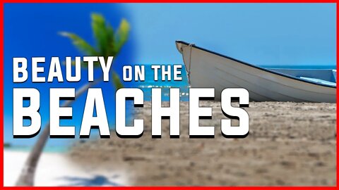 BEAUTY ON THE BEACHES | TOP 10 BEACHES ON THE WORLD | BEACHES | BORA BORA