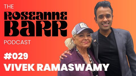 Roseanne Interviews Vivek Ramaswamy! | The Roseanne Barr Podcast: Episode 29