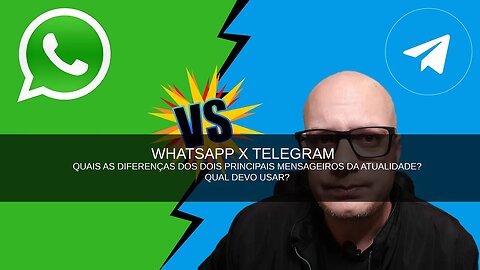 Whatsapp vs Telegram - Quais as diferenças? Qual devo usar?