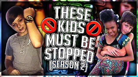 THESE KIDS MUST BE STOPPED! (Season 2)
