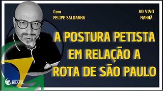 A POSTURA PETISTA EM RELAÇÃO A ROTA DE SÃO PAULO by Saldanha - Endireitando Brasil
