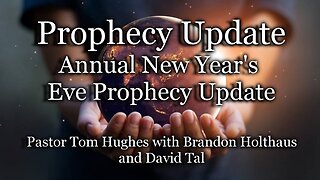 Prophecy Update: Annual New Year's Eve Prophecy Update