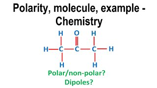 Polarity, molecule, acetone, (CH3)2CO, example - Chemistry