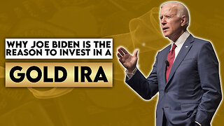 Why Joe Biden Is The Reason To Invest In A Gold IRA