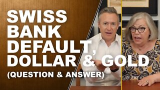 Swiss Bank Default, Dollar & Gold…Q&A with Lynette Zang & Eric Griffin