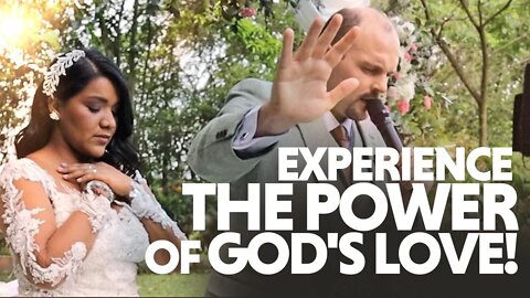 EXPERIENCE the POWER of GOD'S LOVE!!!