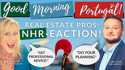 "Get professional advice!" | "Do your planning!" | NHR reactions | Algarve & Lisbon perspectives