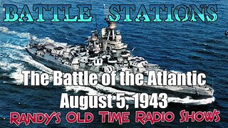 Battle Stations The Battle of the Atlantic August 5, 1943