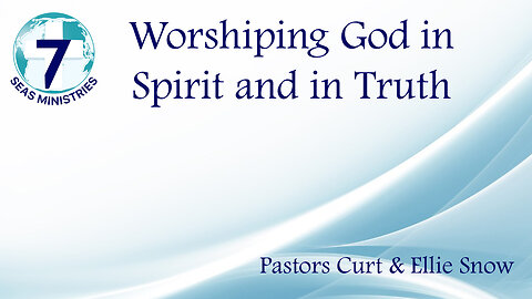 Worshiping God in Spirit and in Truth