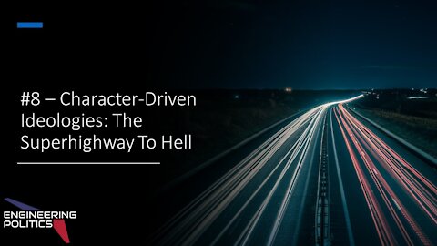 Character-Driven Ideologies: The Superhighway To Hell (EPP #8)