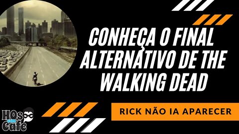 CONHEÇA O FINAL ALTERNATIVO DE THE WALKING DEAD