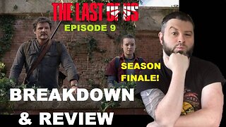 The Last Of Us Season 1 FINALE BREAKDOWN & REVIEW