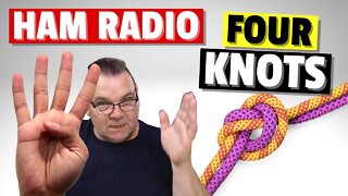 Four Knots to make Ham Radio Easy