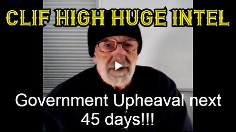Clif High HUGE INTEL - Government Upheaval next 45 days!!!