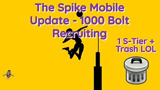 The Spike Mobile Update 3.0.7 IS HERE! - 1000 Lightning Recruiting - 1 S-Tier + First 2 Stages