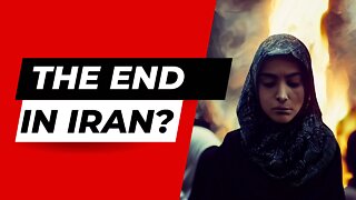 The END of the Islamic Regime in Iran?