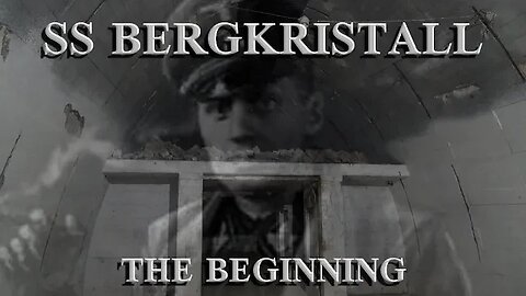 THE LAST NAZI SECRET - BERGKRISTALL - THE BEGINNING