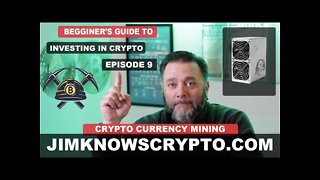 Cryptocurrency mining for beginners episode 9 JimKnowsCrypto com