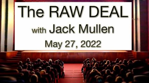 The Raw Deal (27 May 2022) with Jack Mullen