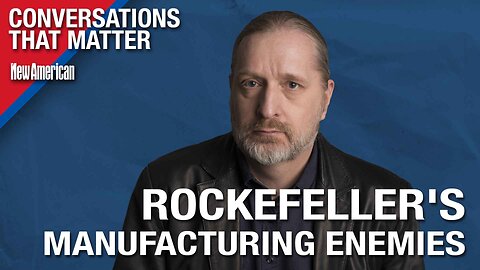 Conversations that Matter | Rockefeller's Key Role in Manufacturing Enemies: Dr. Nordangård