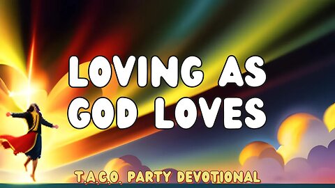 Loving as God Loves: A Reflective Devotional on John 13:34-35