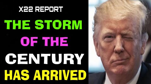X22 Report! EP. 2750A ! The Storm Of The Century Has Arrived