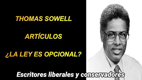 Thomas Sowell - La ley es opcional