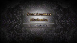 Consciousness Mechanics The Movie 2014