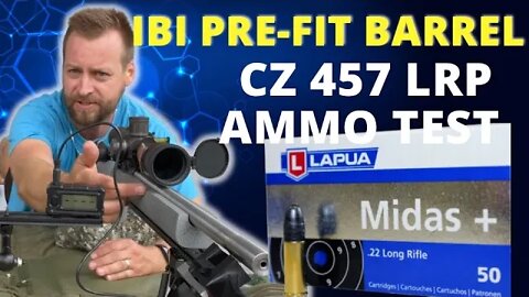 CZ 457 LRP IBI Barrel Ammo Test - Lapua Midas +